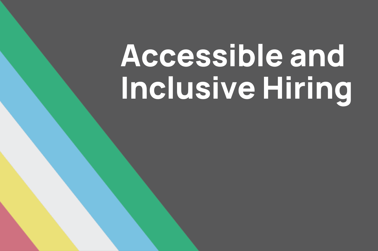 Inclusive and accessible hiring practices